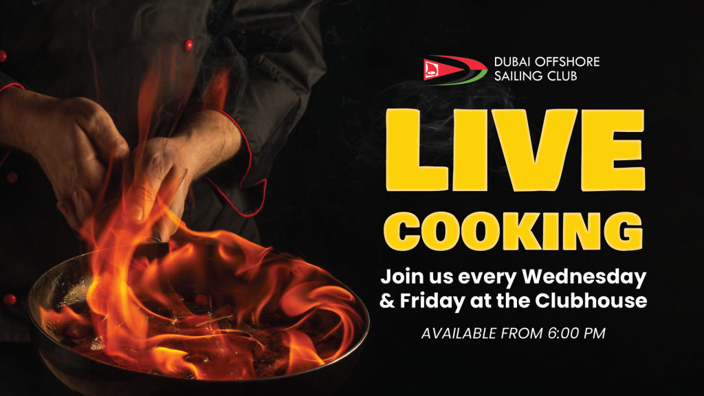 Live Cooking Every Wednesday & Friday Dubai Offshore Sailing Club